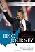 Epic Journey: The 2008 Elections and American Politics Epic Journey: The 2008 Elections and American Politics