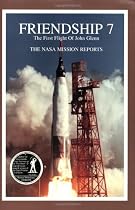 Friendship 7: The first flight of John Glenn