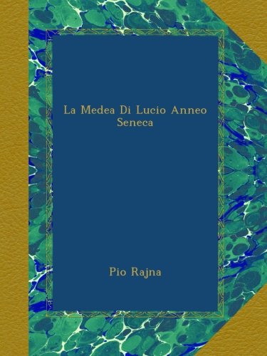 La Medea Di Lucio Anneo Seneca (Italian Edition)