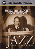 Jazz - A Film By Ken Burns: Episode 6 (Swing, The Velocity of Celebration)