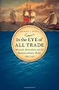 In the eye of all trade : Bermuda, Bermudians, and the maritime Atlantic world, 1680-1783