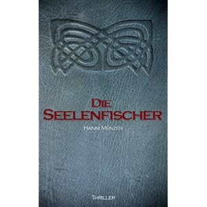 Die Seelenfischer (Seelenfischer-Tetralogie - Band 1)