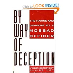 By Way of Deception/the Making and Unmaking of a Mossad Officer