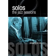 Andrew Hill -Solos: The Jazz Sessions [DVD] [2010]