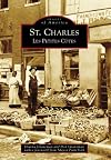 St. Charles: Les Petites Côtes (Images of America)