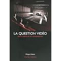 La question vid�o : Entre cin�ma et art contemporain