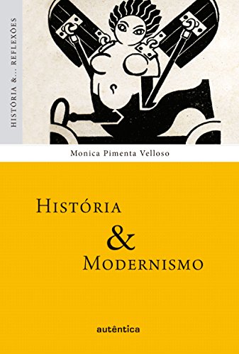 História & Modernismo (Portuguese Edition)