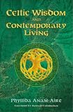 Celtic Wisdom and Contemporary Living