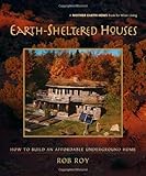 Earth-Sheltered Houses: How to Build an Affordable... (Mother Earth News Wiser Living Series)