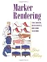 Marker Rendering: For Fashion, Accessories, And Home Fashions