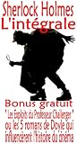 Sherlock Holmes, L'intgrale + Bonus : Les exploits du Professeur Challenger (illustr)