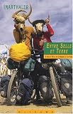 Entre selle et terre : 3 ans � v�lo en Afrique et en Asie