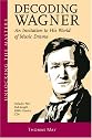 Decoding Wagner: An Invitation to His World of Music Drama (includes 2 CDs)