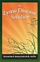 The Lyme Disease Solution