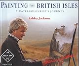 Painting the British Isles : a watercolourist's journey