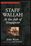 Staff wallah : at the fall of Singapore