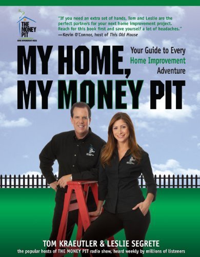 My Home, My Money Pit: Your Guide to Every Home Improvement Adventure