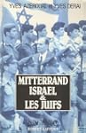 Mitterrand, Isra�l et les Juifs