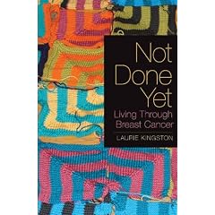 Not Done Yet: Living Through Breast Cancer