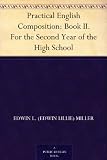 Practical English Composition: Book II. For the Second Year of the High School