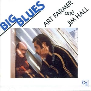 Big Blues by Art Farmer & Jim Hall (Audio CD - 2006) - Import