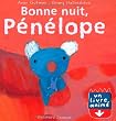 Bonne nuit, P�n�lope: Un livre anim�