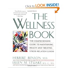 The Wellness Book: The Comprehensive Guide to Maintaining Health and Treating Stress-Related Illness