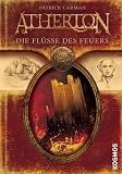 Atherton - Die Fl�sse des Feuers - Patrick Carman