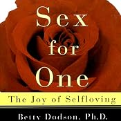 Sex for One: The Joy of Self-Loving | [Betty Dodson]