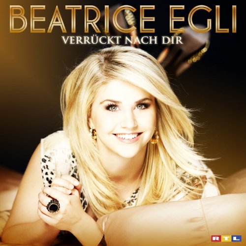 Beatrice Egli - Verrueckt Nach Dir - Zortam Music
