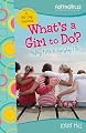What's a Girl to Do?: Finding Faith in Everyday Life (Faithgirlz!)