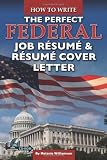 How to Write the Perfect Federal Job Resume & Resume Cover Letter (Back-To-Basics)