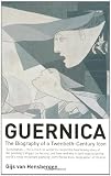 Guernica: The Biography of a Twentieth-century Icon