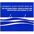 Pocket Book of the International Regulations for Preventing Collisions at Sea: A Seaman's Guide