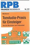Produkt-Bild: RPB-Electronic-Taschenb&uuml;cher, Band 239: Tonstudio-Praxis f&uuml;r Einsteiger. Von der Musikidee zum Endprodukt