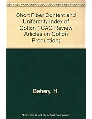 Short Fibre Content and Uniformity Index in Cotton (ICAC Review Articles on Cotton Production)