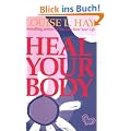 Heal Your Body: The Mental Causes for Physical Illness and the Metaphysical Way to Overcome Them