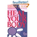 Heal Your Body / New Cover: The Mental Causes for Physical Illness and the Metaphysical Way to Overcome Them/102A