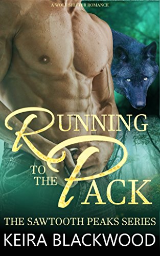 Running to the Pack: A Wolf Shifter Romance (Sawtooth Peaks Book 1)