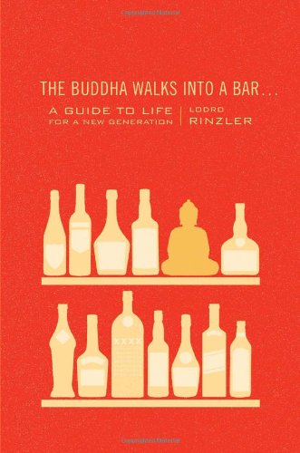 the buddha walks into a bar a guide to life for a new generation