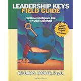 leadership keys field guide emotional intelligence tools for great leadership