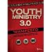 Youth Ministry 3.0: A Manifesto of Where We've Been, Where We Are & Where We Need to Go