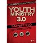 Youth Ministry 3.0: A Manifesto of Where We've Been, Where We Are & Where We Need to Go