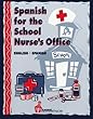 Spanish for the School Nurse's Office: This book is a great tool that provides school nurses and other school personnel with the vocabulary needed to ... all aspects of student health and safety.