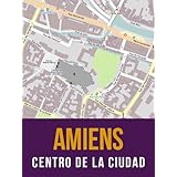 Amiens, Franciamapa del centro de la ciudad (Spanish Edition)
