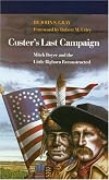 Custer's Last Campaign: Mitch Boyer and the Little Bighorn Reconstructed