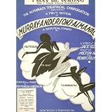 I May Be Wrong But, I Think You're Wonderful! (First Edition of Murray Anderson's Almanac -Comedy of Yesterday, To-Day, To-Morrow)