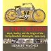 At the Creation: Myth, Reality, and the Origin of the Harley-Davidson Motorcycle, 1901-1909