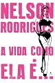 Vida Como Ela é..., A