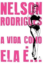 Vida Como Ela é..., A
